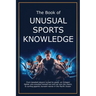The Book of Unusual Sports Knowledge