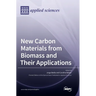 New Carbon Materials from Biomass and Their Applications
