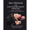 Self-Defense for Law Enforcement Officers: Superior Impedance in Life-Threatening Situations