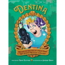 Dentina: The Kind-of-True Tale of a Tooth Fairy Who Stopped Believing in Children