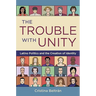 The Trouble with Unity: Latino Politics and the Creation of Identity
