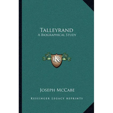 Talleyrand: A Biographical Study