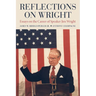 Reflections on Wright: Essays on the Career of Speaker Jim Wright