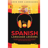 Spanish Language Lessons: Level 1 Beginners Guide To Learning And Speaking The Spanish Language (1000 Most Popular Words, Basic Conversation, Spain Tr