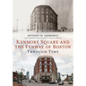 Kenmore Square and the Fenway of Boston Through Time