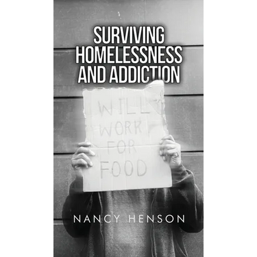 Surviving Homelessness and Addiction