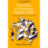 Diversity as Strategic Opportunity: Exploring New Paths to Good Administration