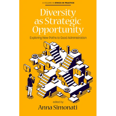 Diversity as Strategic Opportunity: Exploring New Paths to Good Administration