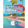The only thing missing is you and an A-MAZE-ING Puzzles Book - Adults Mazes Book for Puzzle Lovers - 100 easy Mazes: Perfect book for your next vacati