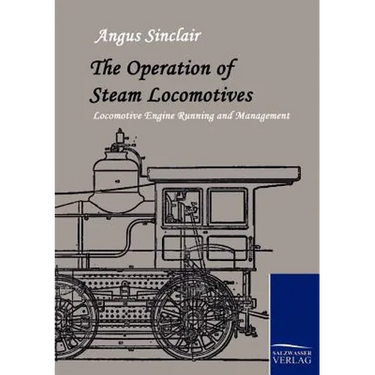 The Operation of Steam Locomotives