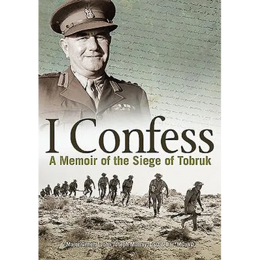 I Confess: A Memoir of the Siege of Tobruk