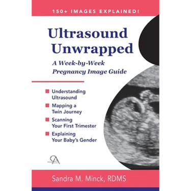 Ultrasound Unwrapped: A Week-by-Week Pregnancy Image Guide