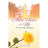 Abba House & Me: Prayer Changes Everything