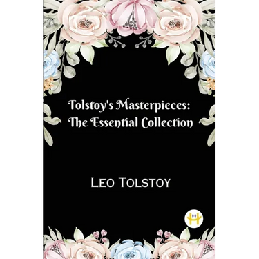 Tolstoy's Masterpieces: The Essential Collection