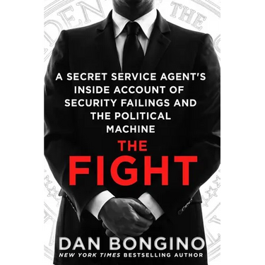 The Fight: A Secret Service Agent's Inside Account of Security Failings and the Political Machine