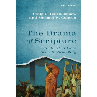 The Drama of Scripture: Finding Our Place in the Biblical Story