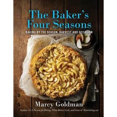 The Baker's Four Seasons: Baking by the Season, Harvest and Occasion