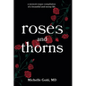 Roses and Thorns: a memoir-esque compilation of a beautiful and messy life