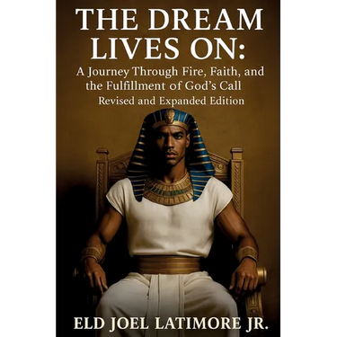 The Dream Lives On: A Journey Through Fire, Faith, and the Fulfillment of God's Call Revised and Expanded Edition