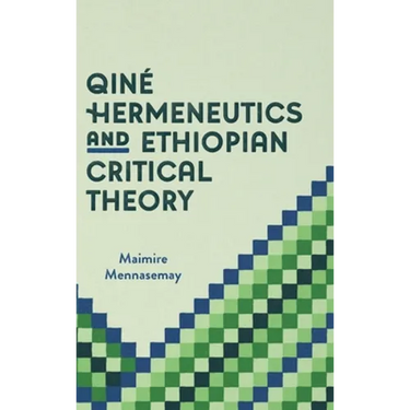 Qiné Hermeneutics and Ethiopian Critical Theory