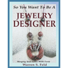 So You Want To Be A Jewelry Designer: Merging Your Voice With Form