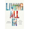 Living All In: How to Show Up for the Life You Want