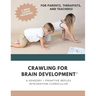 Crawling for Brain Development(c): A sensory + primitive reflex integration curriculum
