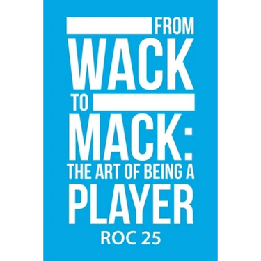 From Wack to Mack: the Art of Being a Player
