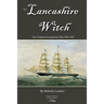 The Lancashire Witch: New Zealand Immigration Ship 1856-1867