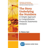 The Story Underlying the Numbers: A Simple Approach to Comprehensive Financial Statements Analysis
