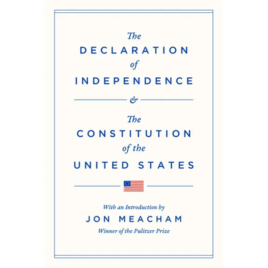 The Declaration of Independence and the Constitution of the United States