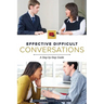 Effective Difficult Conversations: A Step-by-Step Guide