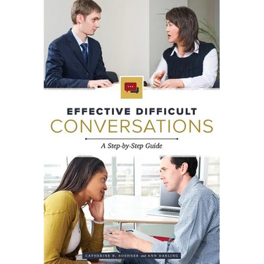 Effective Difficult Conversations: A Step-by-Step Guide