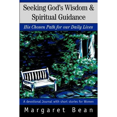 Seeking God's Wisdom & Spiritual Guidance: His Chosen Path for our Daily Lives