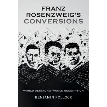 Franz Rosenzweig S Conversions: World Denial and World Redemption