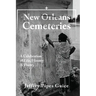 New Orleans Cemeteries: A Celebration of Life, History & Poetry
