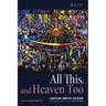 All This, and Heaven Too: A Guide for All Souls