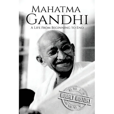 Mahatma Gandhi: A Life From Beginning to End