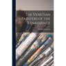 The Venetian Painters of the Renaissance