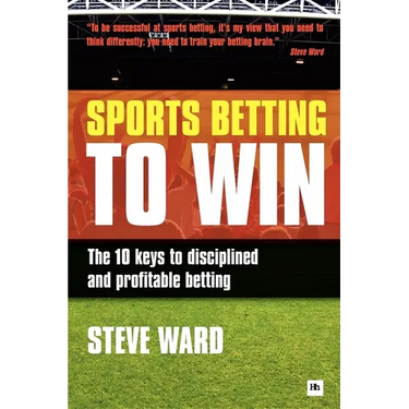 Sports Betting to Win: The 10 Keys to Disciplined and Profitable Betting