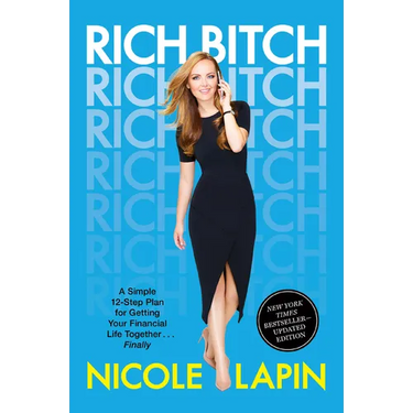 Rich Bitch: A Simple 12-Step Plan for Getting Your Financial Life Together...Finally
