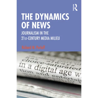 The Dynamics of News: Journalism in the 21st-Century Media Milieu