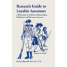 Research Guide To Loyalist Ancestors: A Directory To Archives, Manuscripts, Published and Electronic Sources (Updated and Revised)