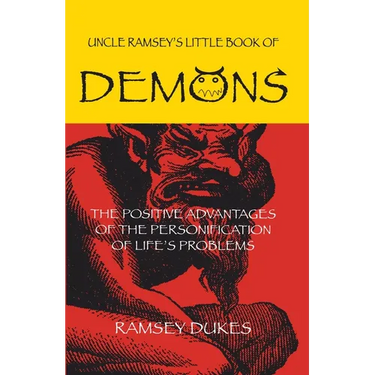 The Little Book of Demons: The Positive Advantages of the Personification of Life's Problems