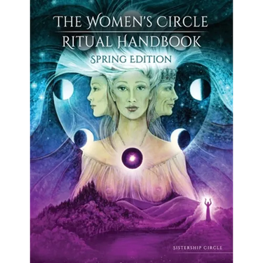 The Women's Circle Ritual Handbook: Spring Edition