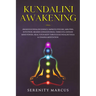 Kundalini Awakening: Awaken Kundalini Energy, Improve Psychic Abilities, Intuition, Higher Consciousness, Third Eye, Expand Mind Power, Hea