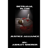 Betrayal in the Justice Alliance