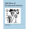 Old Silver of Europe and America