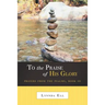 To the Praise of His Glory: Prayers from the Psalms, Book III