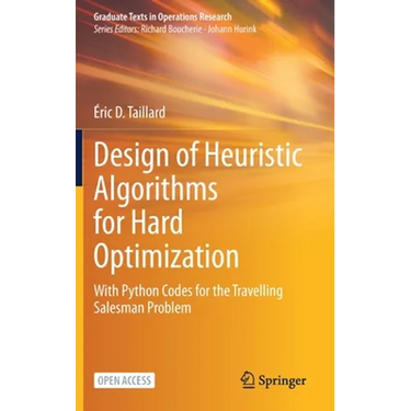 Design of Heuristic Algorithms for Hard Optimization: With Python Codes for the Travelling Salesman Problem